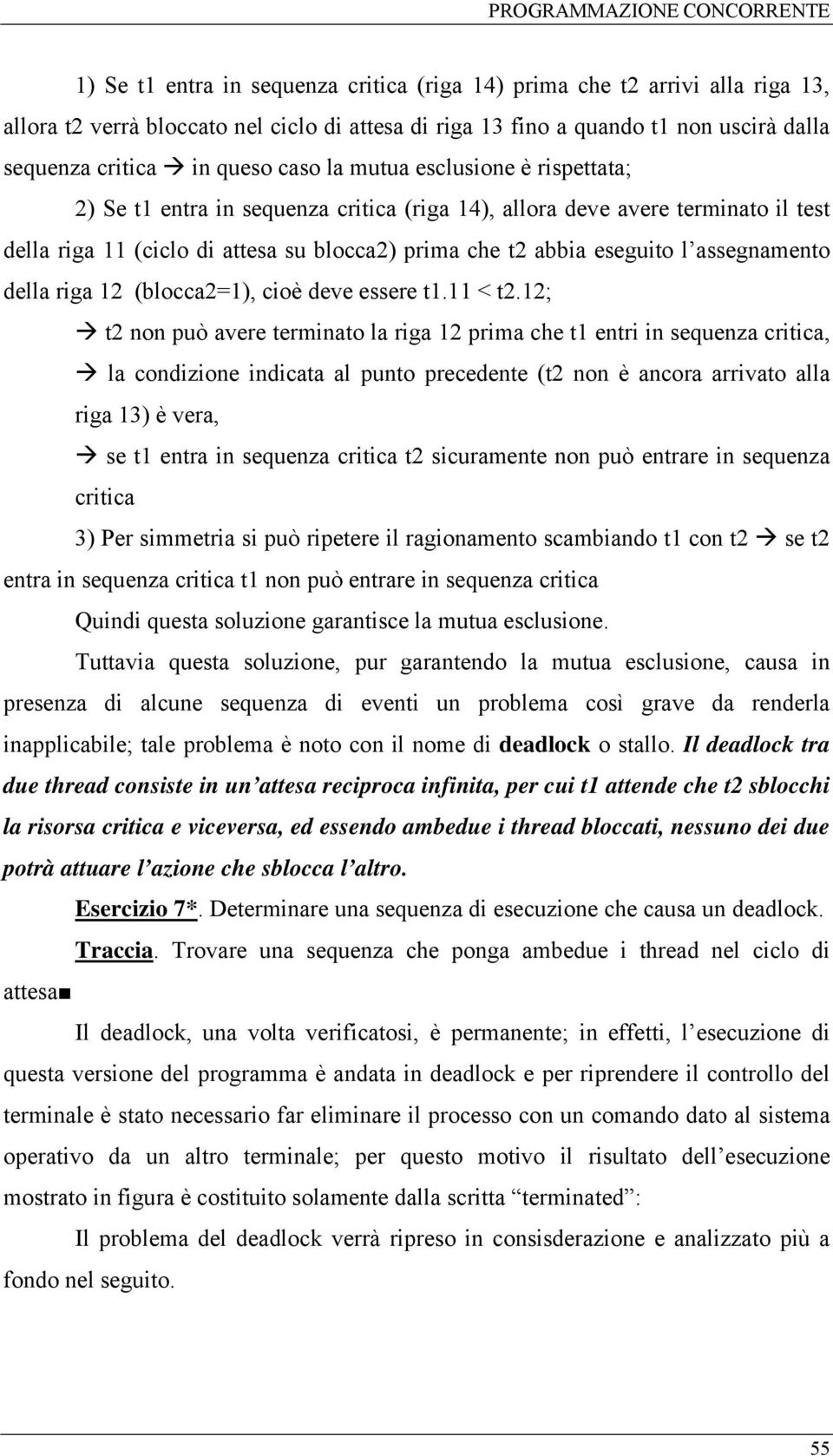 assegnamento della riga 12 (blocca2=1), cioè deve essere t1.11 < t2.