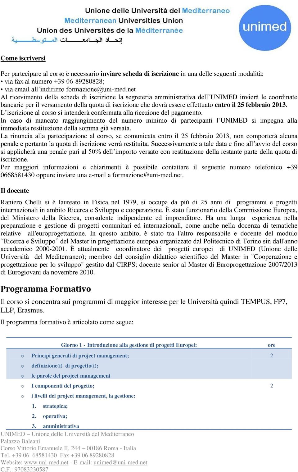 013. L iscrizine al crs si intenderà cnfermata alla ricezine del pagament.