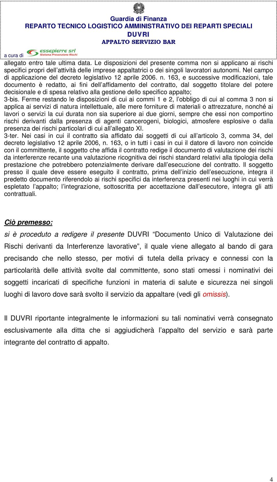 Nel campo di applicazione del decreto legislativo 12 aprile 2006. n.