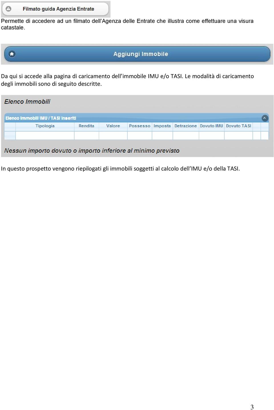 Da qui si accede alla pagina di caricamento dell immobile IMU e/o TASI.