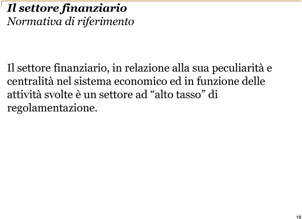 centralità nel sistema economico ed in funzione delle