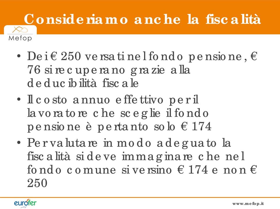 lavoratore che sceglie il fondo pensione è pertanto solo 174 Per valutare in