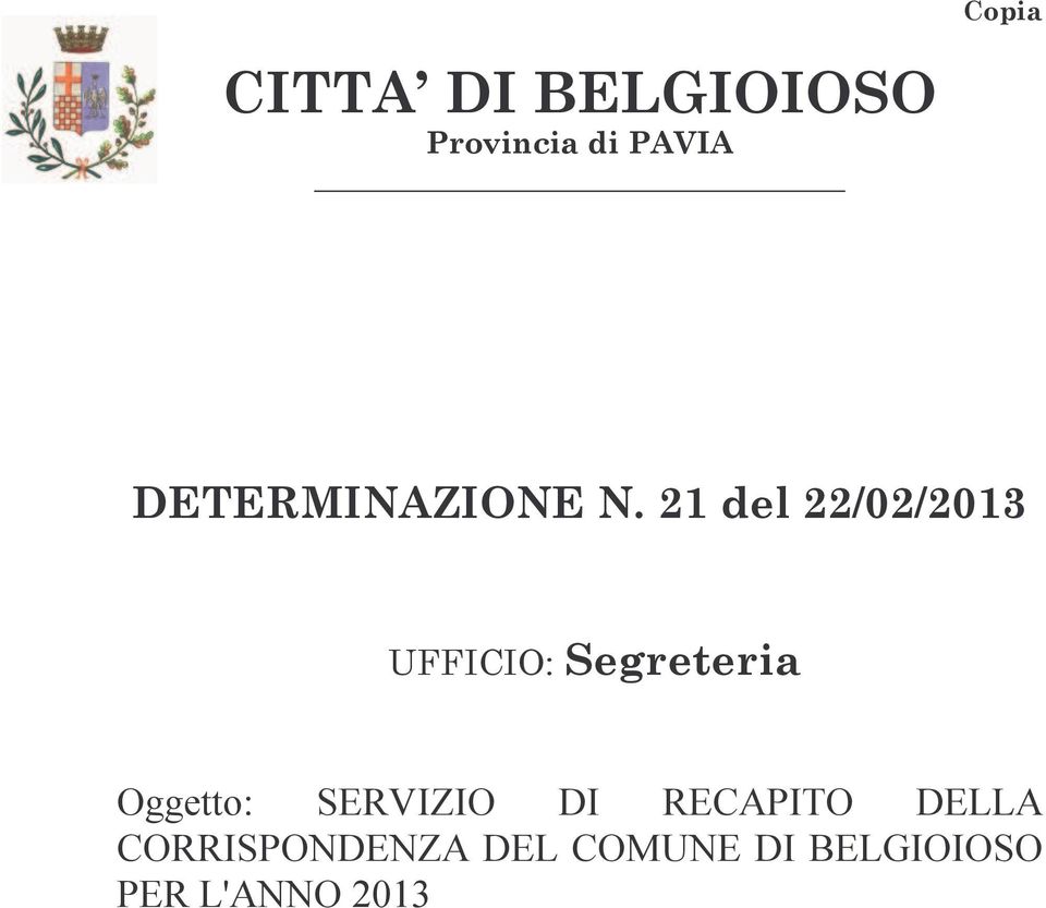 21 del 22/02/2013 UFFICIO: Segreteria Oggetto:
