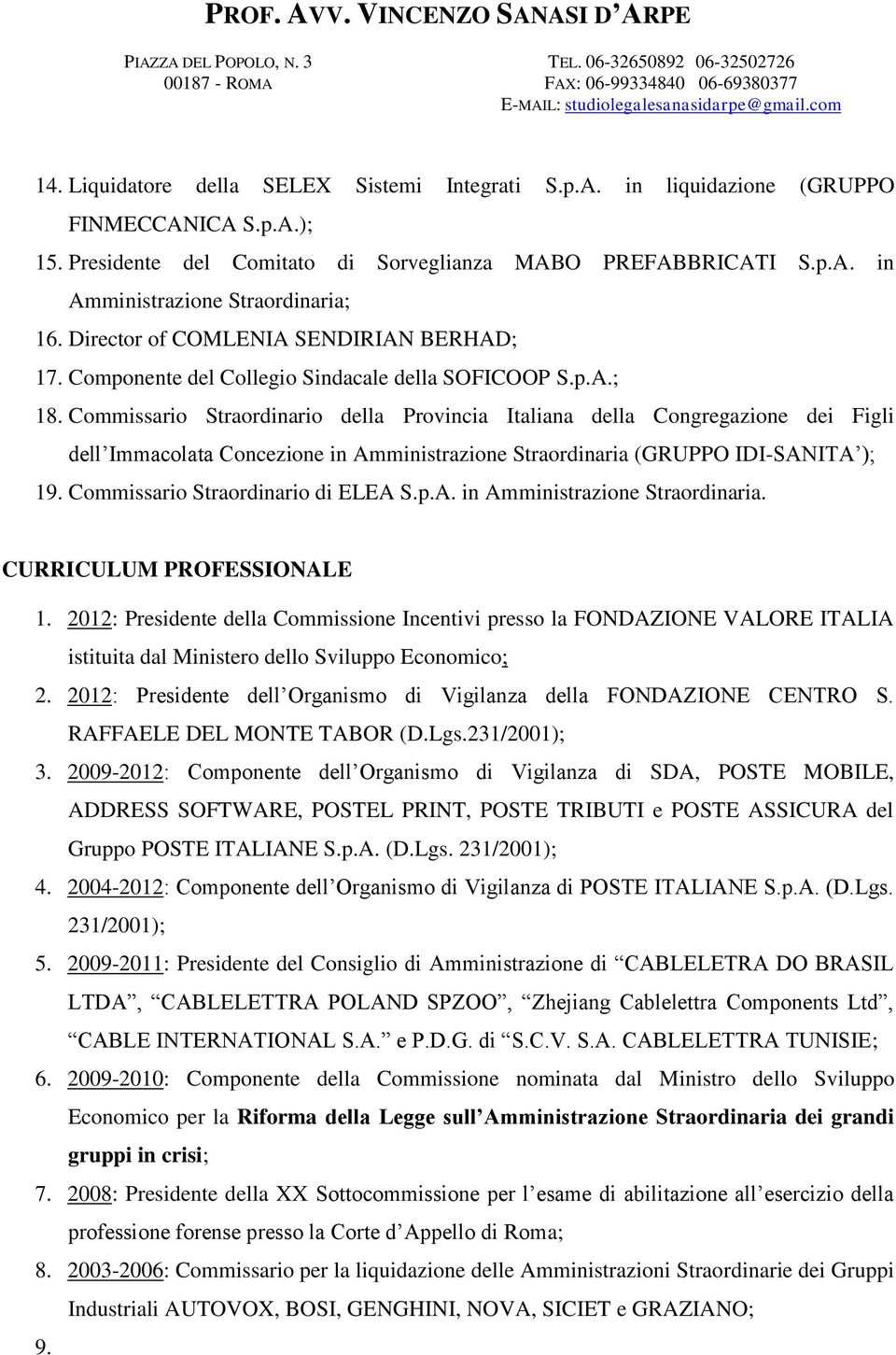 Commissario Straordinario della Provincia Italiana della Congregazione dei Figli dell Immacolata Concezione in Amministrazione Straordinaria (GRUPPO IDI-SANITA ); 19.