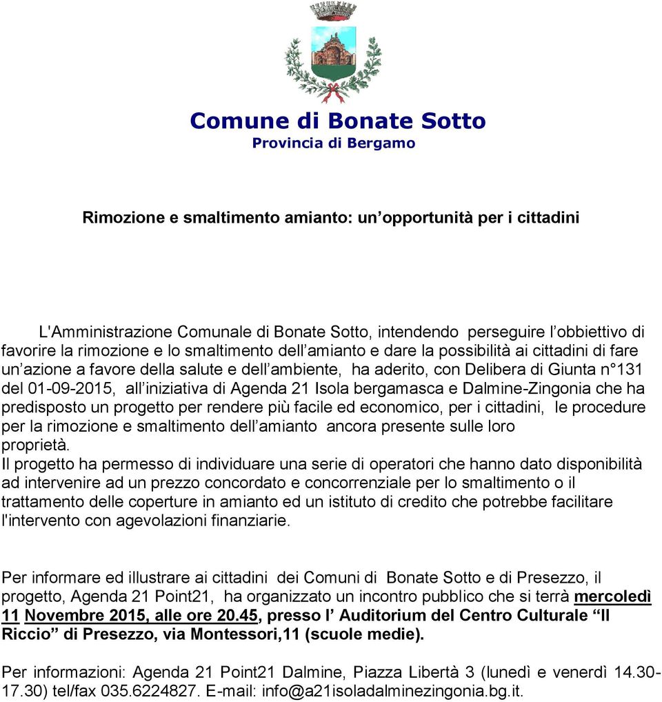 iniziativa di Agenda 21 Isola bergamasca e Dalmine-Zingonia che ha predisposto un progetto per rendere più facile ed economico, per i cittadini, le procedure per la rimozione e smaltimento dell