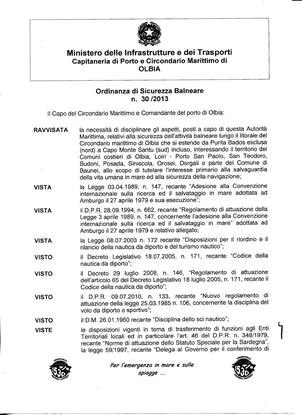 Autorità Marittima, relativi alla sicurezza dell'attività balneare lungo il litorale del Circondario marittimo di Olbia che si estende da Punta Bados esclusa (nord) a Capo Monte Santu (sud) incluso,