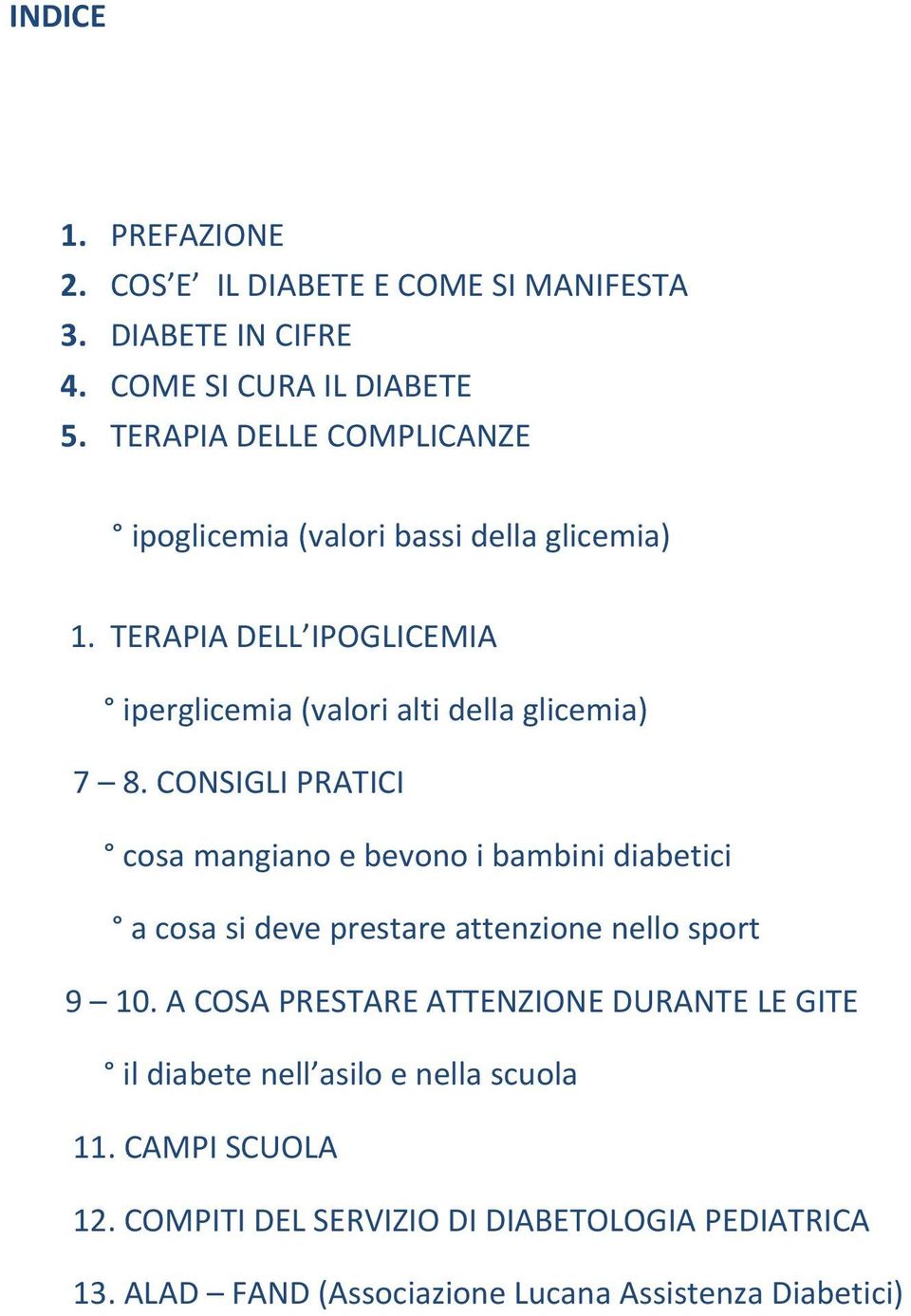 CONSIGLI PRATICI cosa mangiano e bevono i bambini diabetici a cosa si deve prestare attenzione nello sport 9 10.