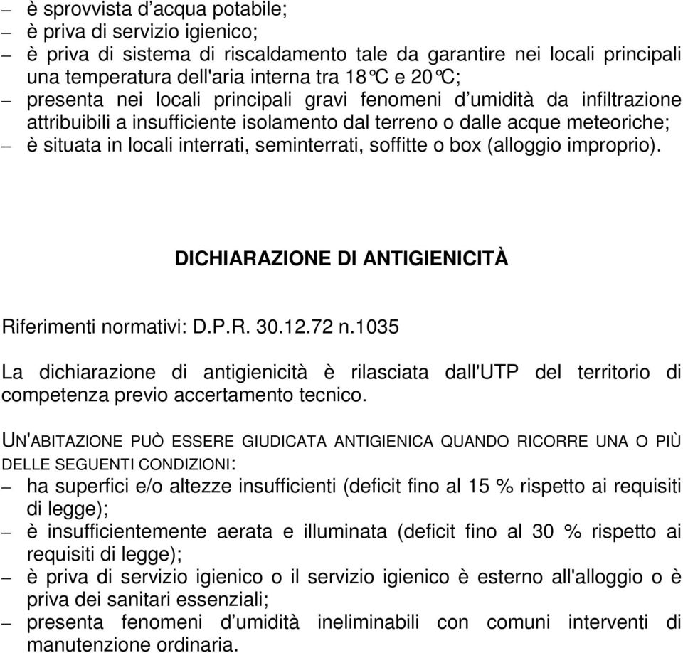 box (alloggio improprio). DICHIARAZIONE DI ANTIGIENICITÀ Riferimenti normativi: D.P.R. 30.12.72 n.