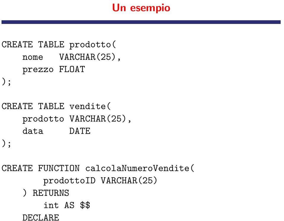 VARCHAR(25), data DATE ); CREATE FUNCTION