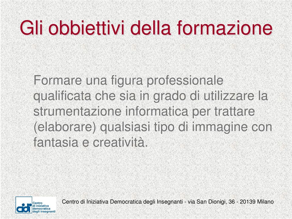 utilizzare la strumentazione informatica per trattare