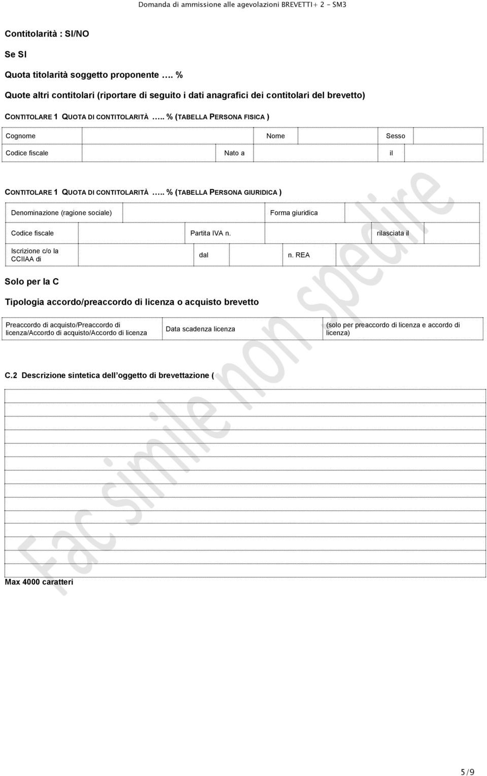 . % (TABELLA PERSONA FISICA ) Cognome Nome Sesso CONTITOLARE 1 QUOTA DI CONTITOLARITÀ.