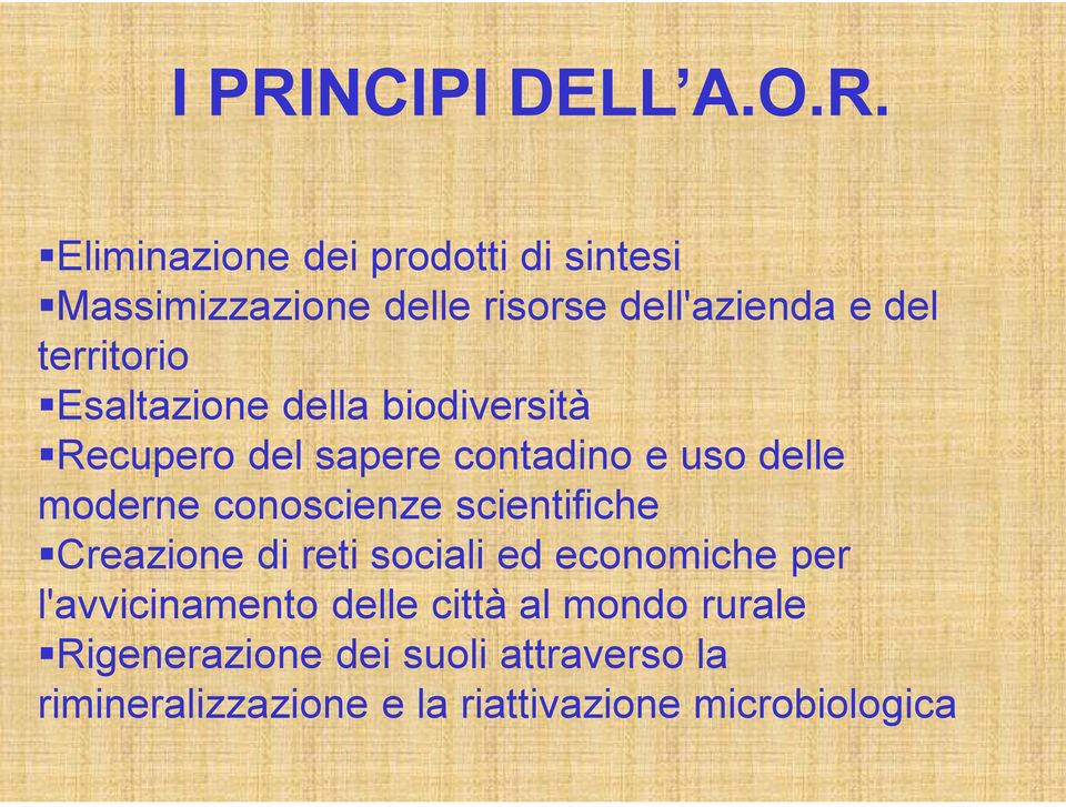 delle moderne conoscienze scientifiche Creazione di reti sociali ed economiche per l'avvicinamento