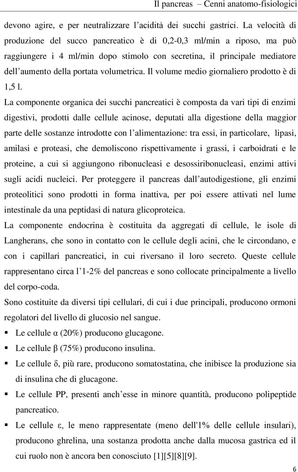 Il volume medio giornaliero prodotto è di 1,5 l.