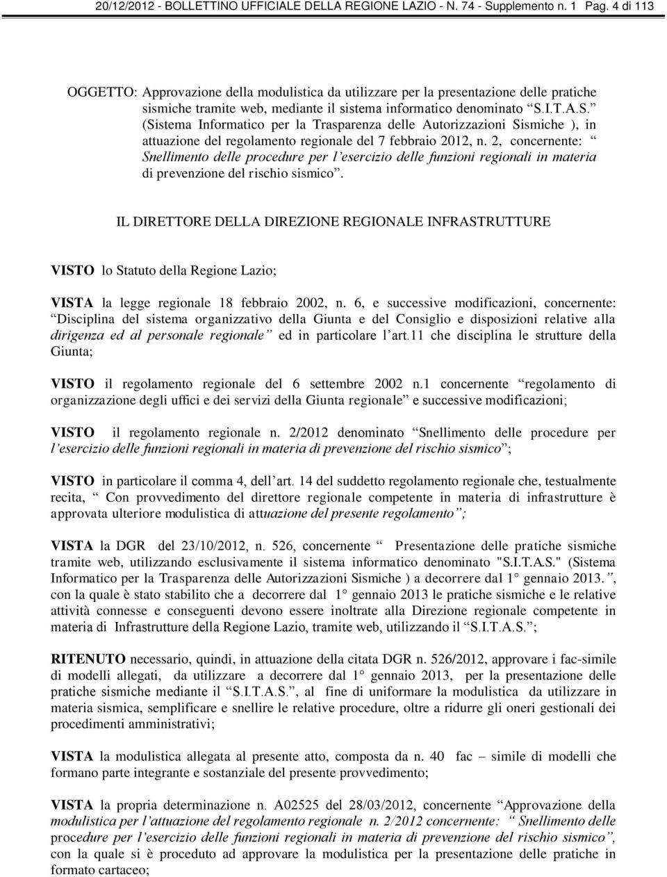 I.T.A.S. (Sistema Informatico per la Trasparenza delle Autorizzazioni Sismiche ), in attuazione del regolamento regionale del 7 febbraio 2012, n.