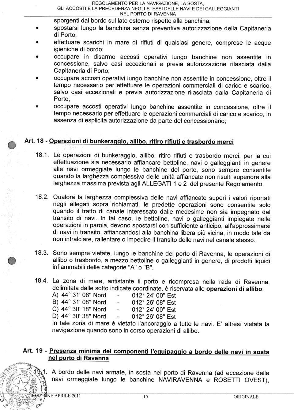 Porto; operativi lungo in oltre il di esplicita le operazioni commerciali di carico scarico, in del spostarsi effettuare occupare concessione, Capitaneria occupare accosti tempo necessario casi