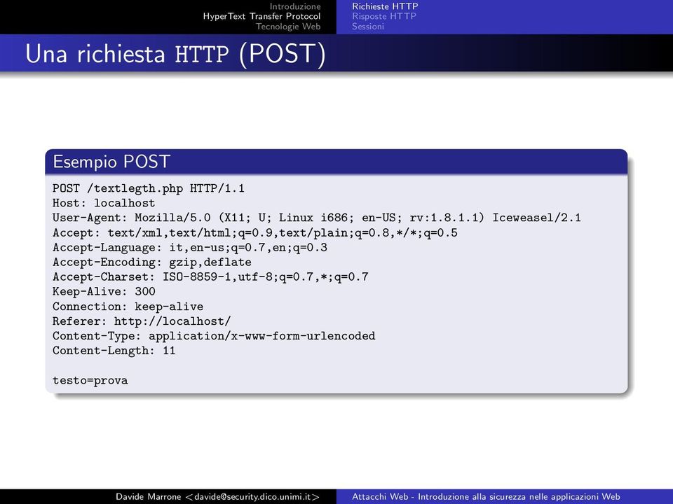 5 Accept-Language: it,en-us;q=0.7,en;q=0.3 Accept-Encoding: gzip,deflate Accept-Charset: ISO-8859-1,utf-8;q=0.7,*;q=0.