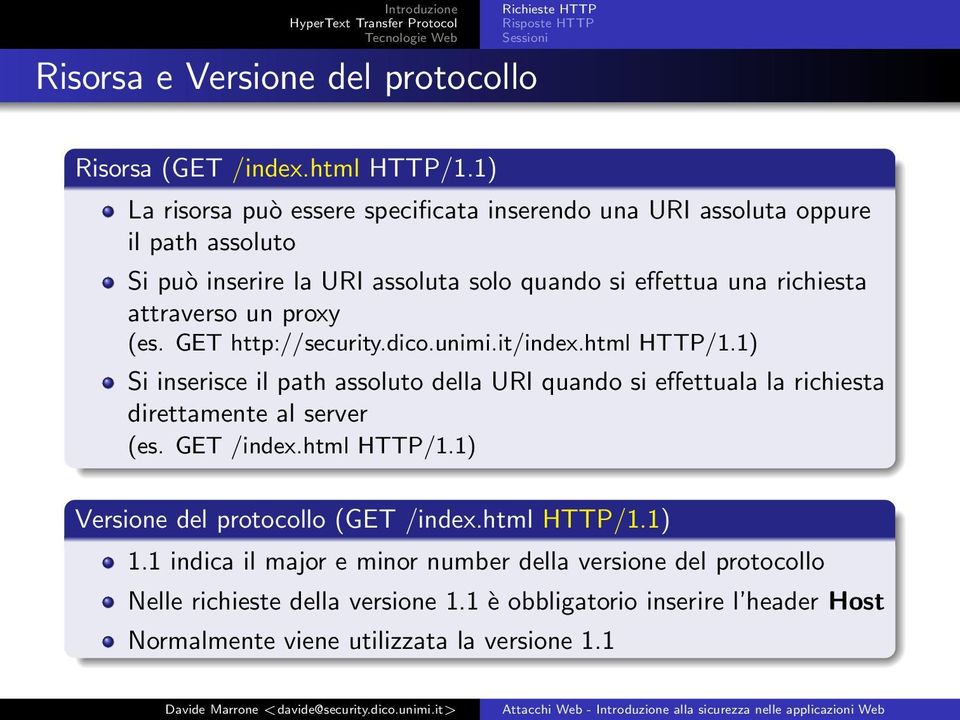 attraverso un proxy (es. GET http://security.dico.unimi.it/index.html HTTP/1.