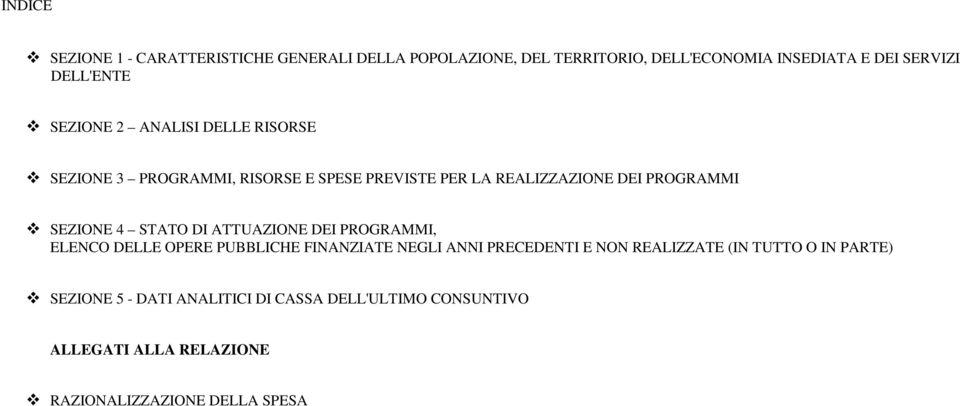 SEZIONE 4 STATO DI ATTUAZIONE DEI PROGRAMMI, ELENCO DELLE OPERE PUBBLICHE FINANZIATE NEGLI ANNI PRECEDENTI E NON REALIZZATE