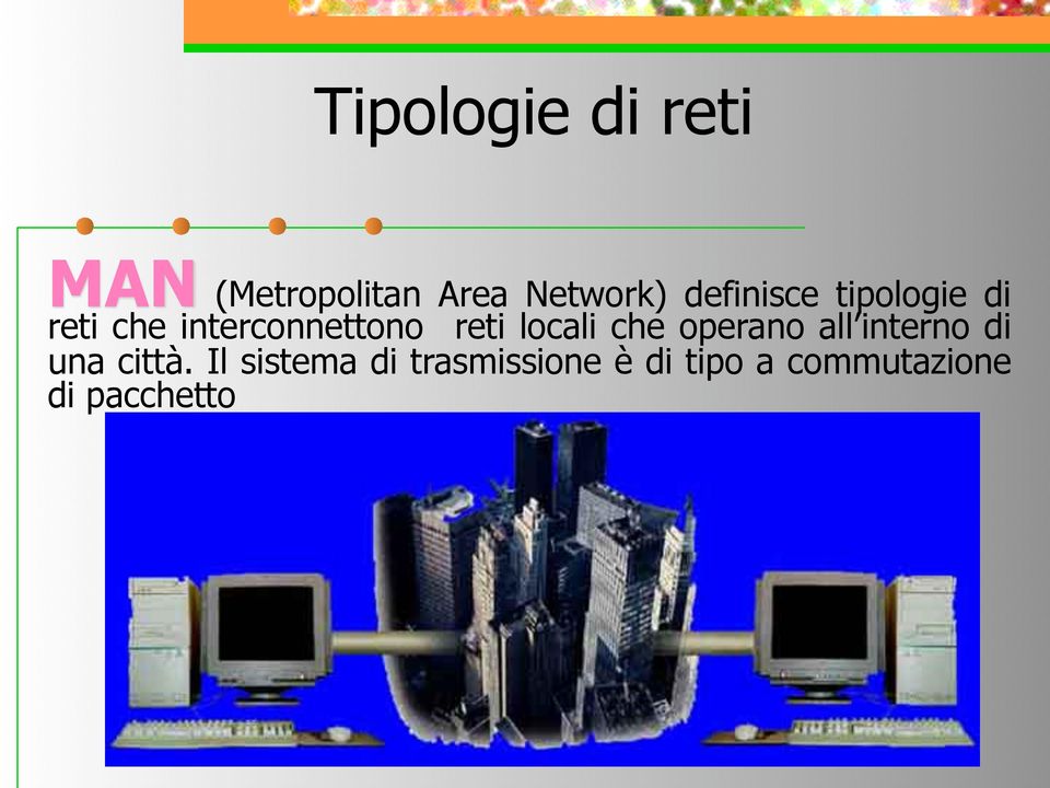 locali che operano all interno di una città.