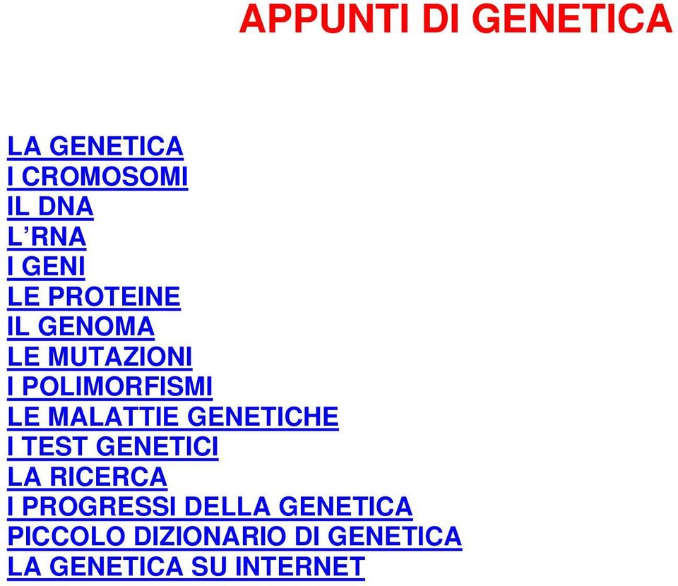 MALATTIE GENETICHE I TEST GENETICI LA RICERCA I PROGRESSI