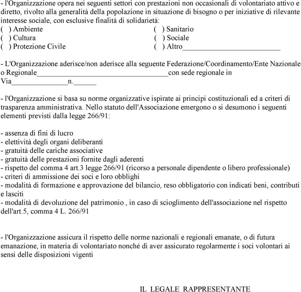 seguente Federazione/Coordinamento/Ente Nazionale o Regionale con sede regionale in Via n.