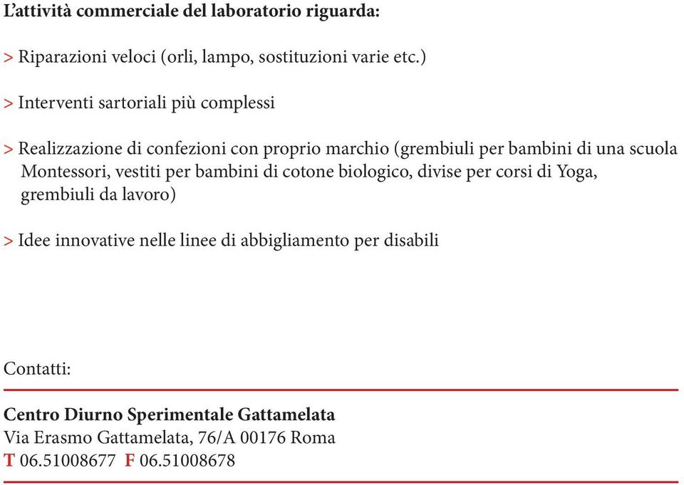 Montessori, vestiti per bambini di cotone biologico, divise per corsi di Yoga, grembiuli da lavoro) > Idee innovative nelle