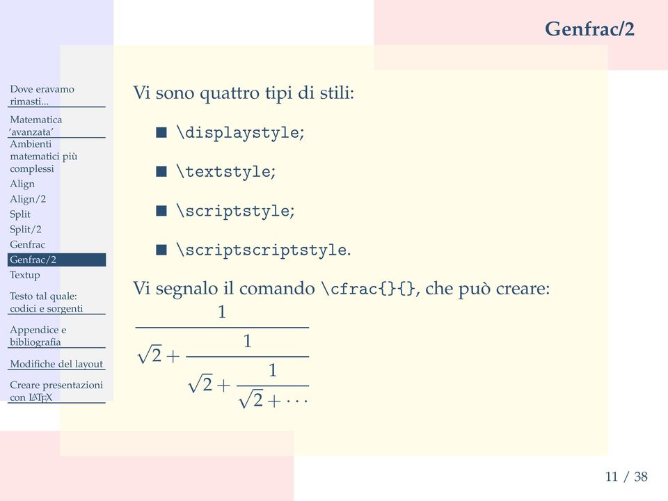 \displaystyle; \textstyle; \scriptstyle; \scriptscriptstyle.