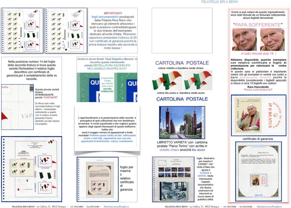 Riteniamo opportuno presentare il blocco di 20 con certificato di garanzia poiché la prima tiratura rispetto alla seconda è molto bassa! PAPA SOFFERENTE in tutto ritrovati solo 19!