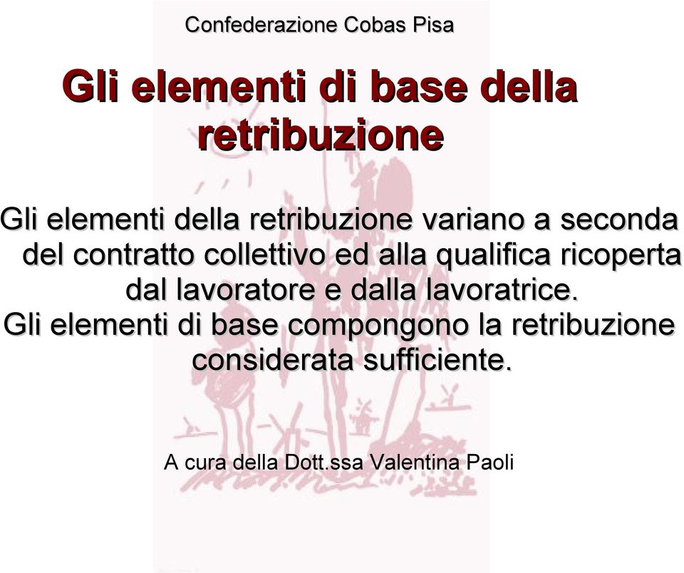 alla qualifica ricoperta dal lavoratore e dalla lavoratrice.