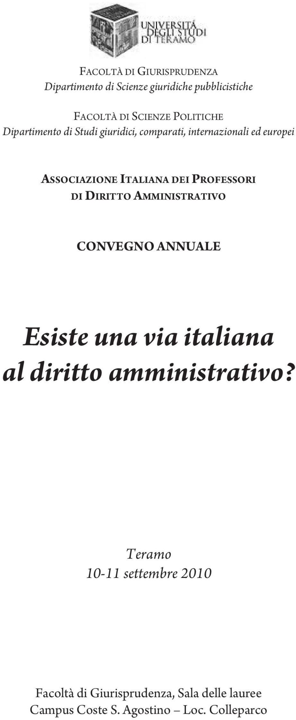 PROFESSORI DI DIRITTO AMMINISTRATIVO CONVEGNO ANNUALE Esiste una via italiana al diritto amministrativo?