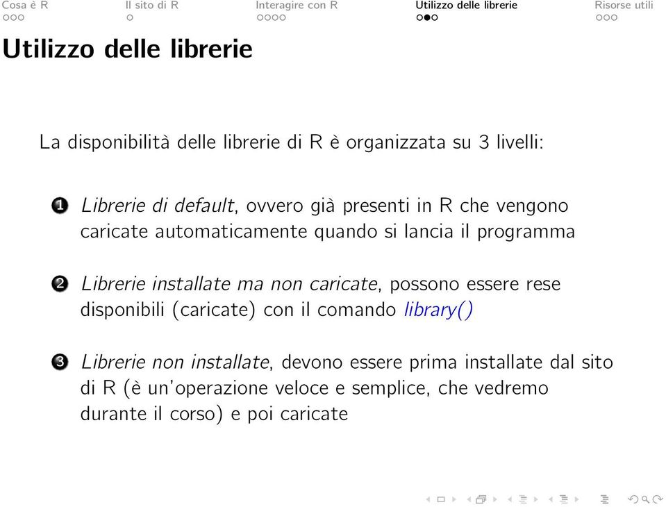 ma non caricate, possono essere rese disponibili (caricate) con il comando library() 3 Librerie non installate,