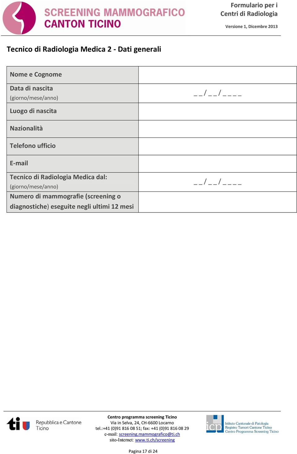 E-mail Tecnico di Radiologia Medica dal: (giorno/mese/anno) Numero di