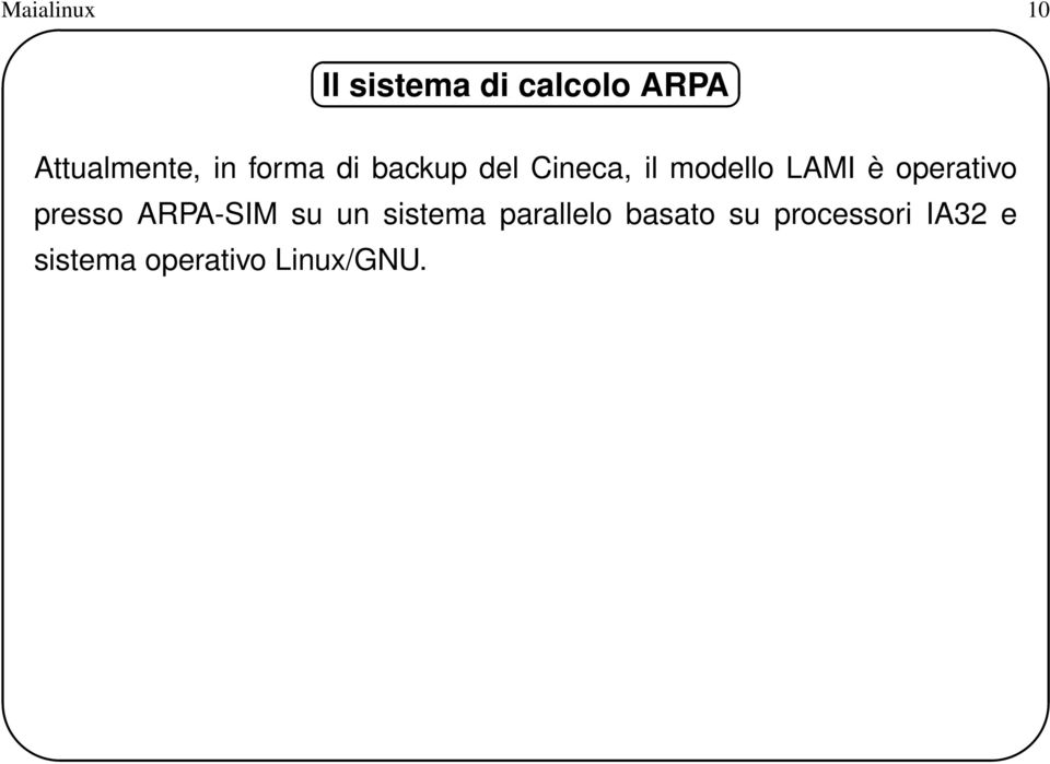 modello LAMI è operativo presso ARPA-SIM su un