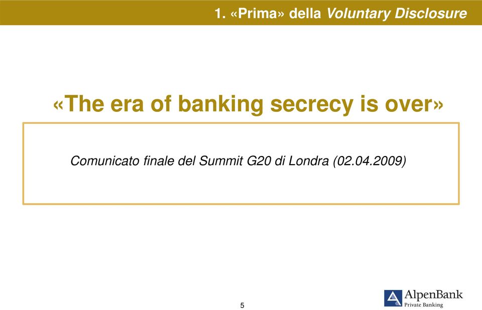 «The era of banking secrecy is