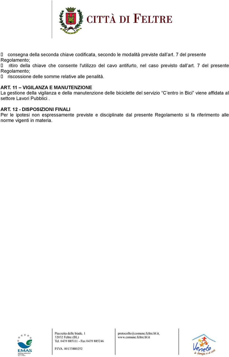 7 del presente riscossione delle somme relative alle penalità. ART.