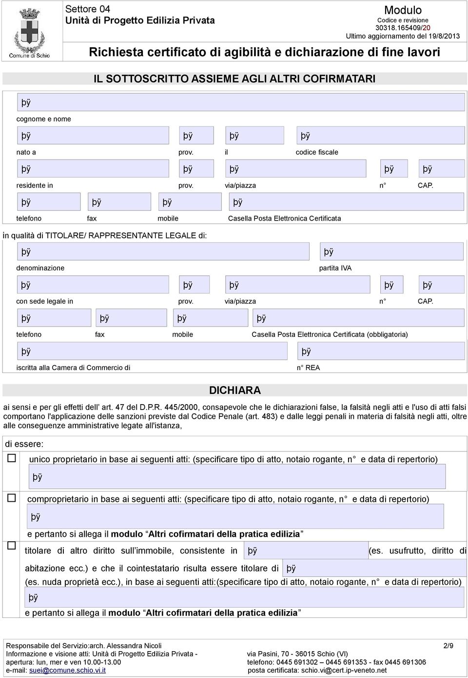 telefono fax mobile Casella Posta Elettronica Certificata (obbligatoria) iscritta alla Camera di Commercio di n RE