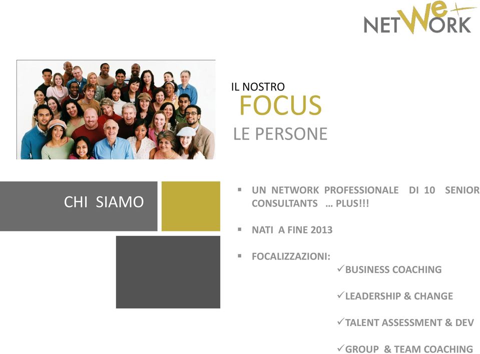 !! NATI A FINE 2013 FOCALIZZAZIONI: BUSINESS