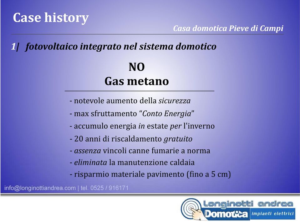 l'inverno -20 anni di riscaldamento gratuito -assenza vincoli canne fumarie a