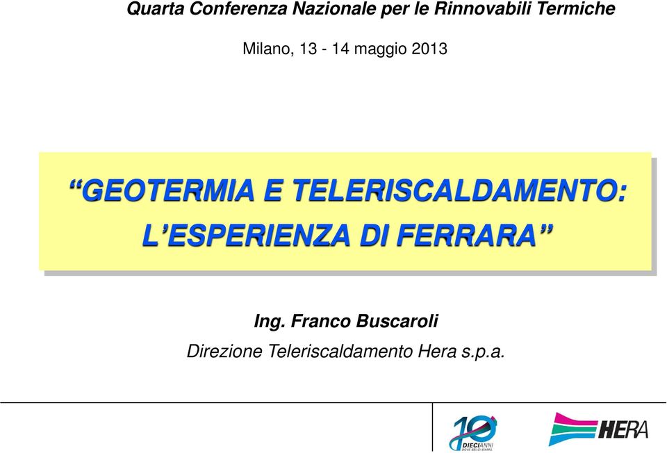 TELERISCALDAMENTO: L ESPERIENZA DI FERRARA Ing.