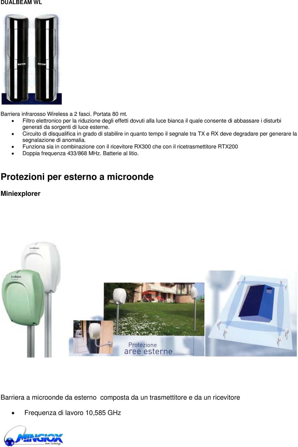 Circuito di disqualifica in grado di stabilire in quanto tempo il segnale tra TX e RX deve degradare per generare la segnalazione di anomalia.