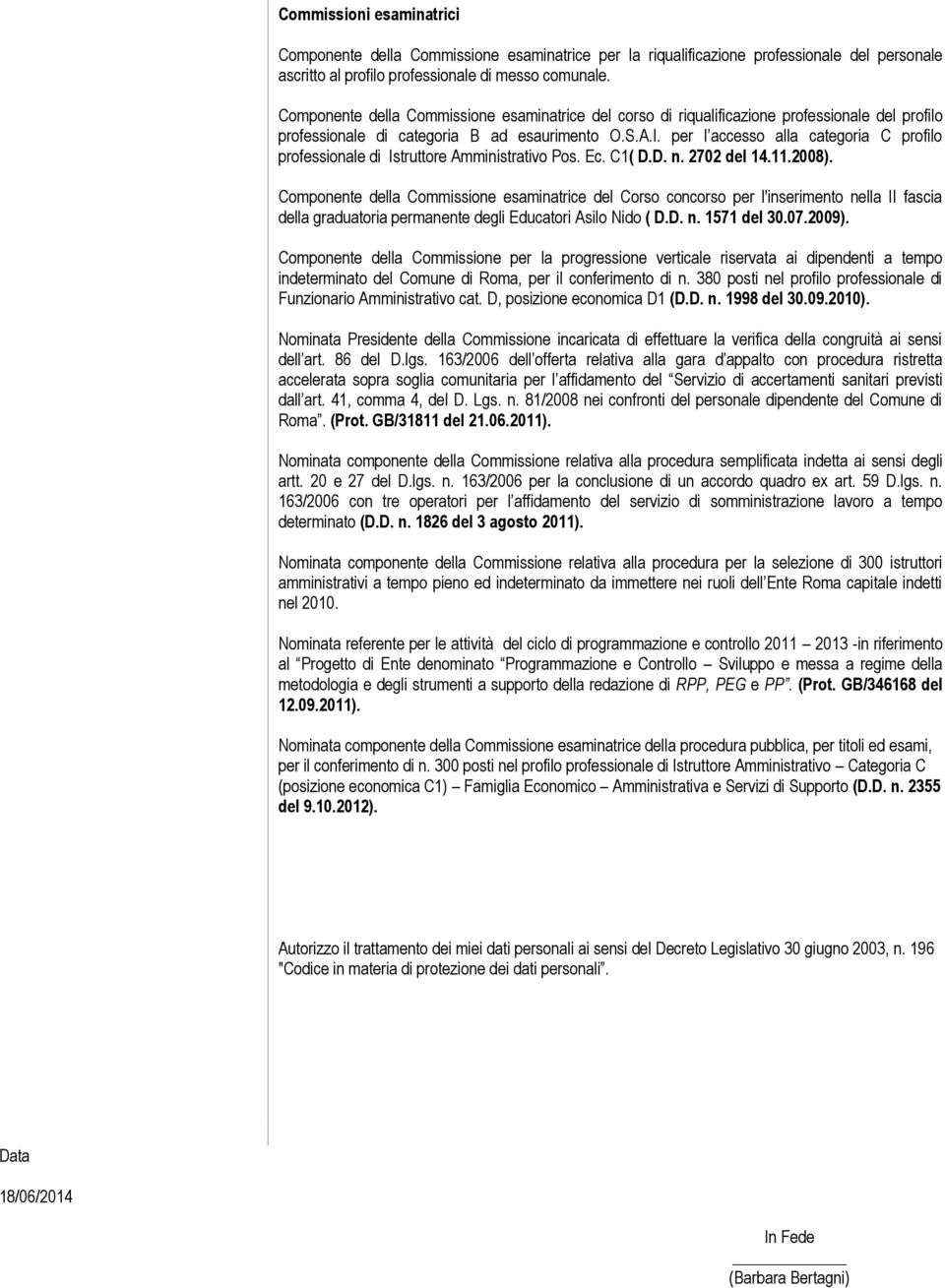 per l accesso alla categoria C profilo professionale di Istruttore Amministrativo Pos. Ec. C1( D.D. n. 2702 del 14.11.2008).