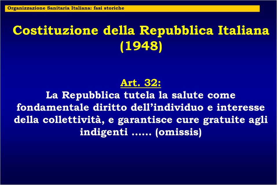 32: La Repubblica tutela t la salute come fondamentale diritto