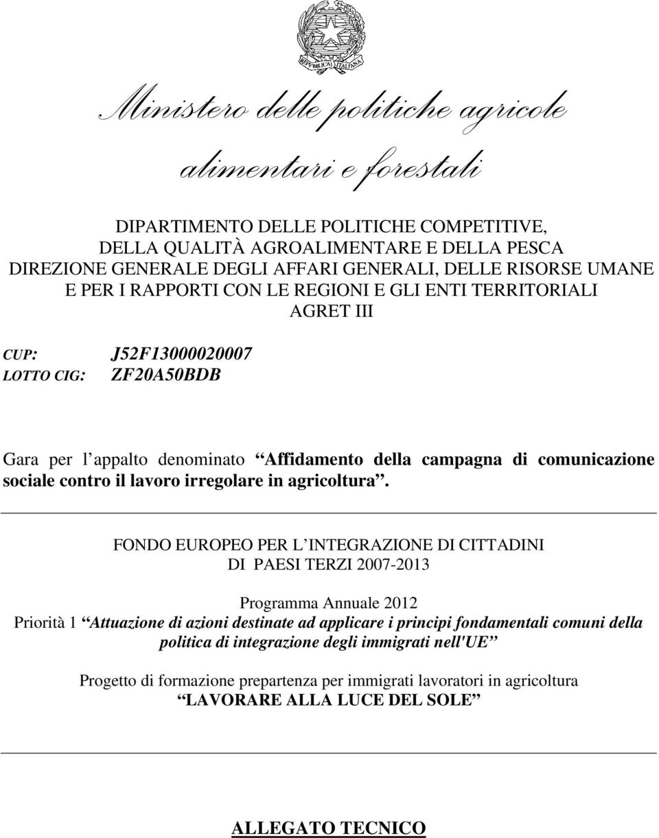 FONDO EUROPEO PER L INTEGRAZIONE DI CITTADINI DI PAESI TERZI 2007-2013 Programma Annuale 2012 Priorità 1 Attuazione di azioni