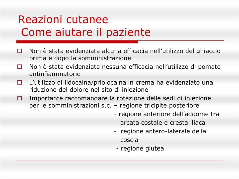 una riduzione del dolore nel sito di iniezione Importante racc