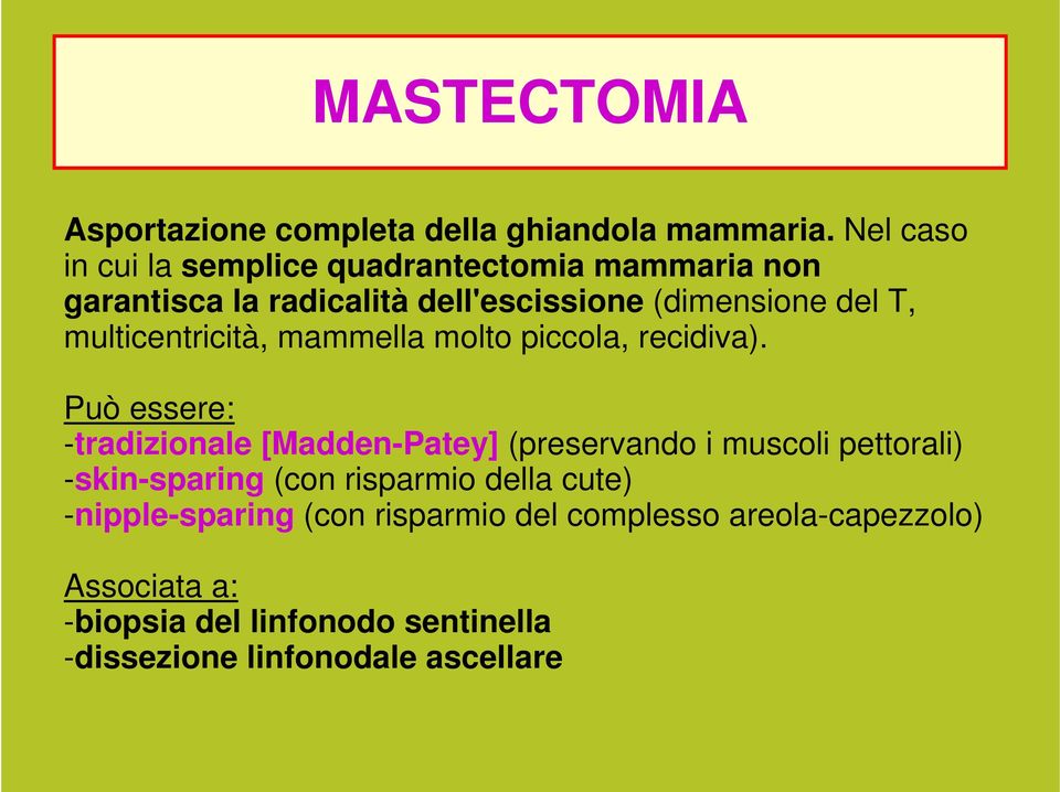 multicentricità, mammella molto piccola, recidiva).