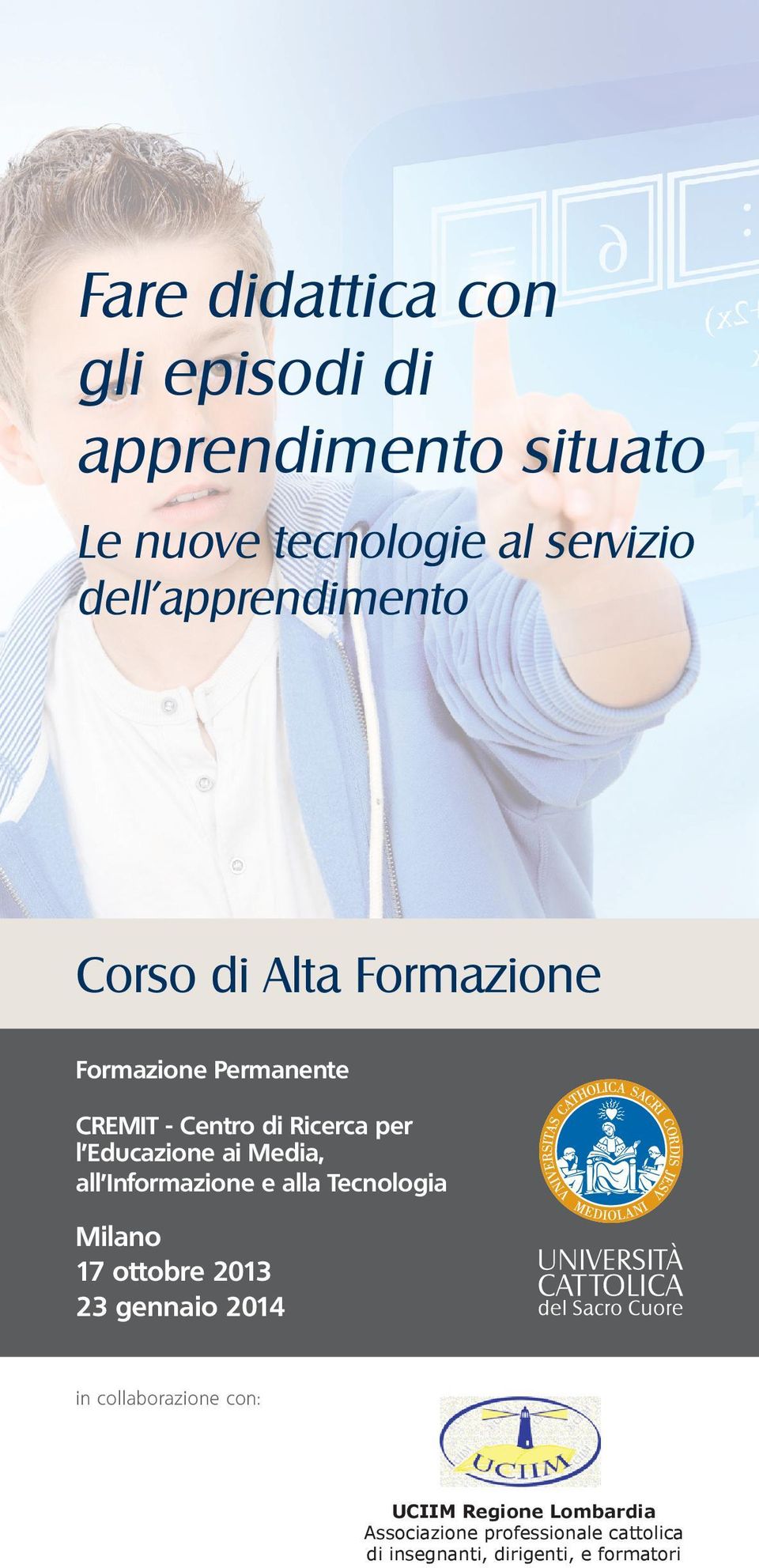 Educazione ai Media, all Informazione e alla Tecnologia Milano 17 ottobre 2013 23 gennaio 2014 in