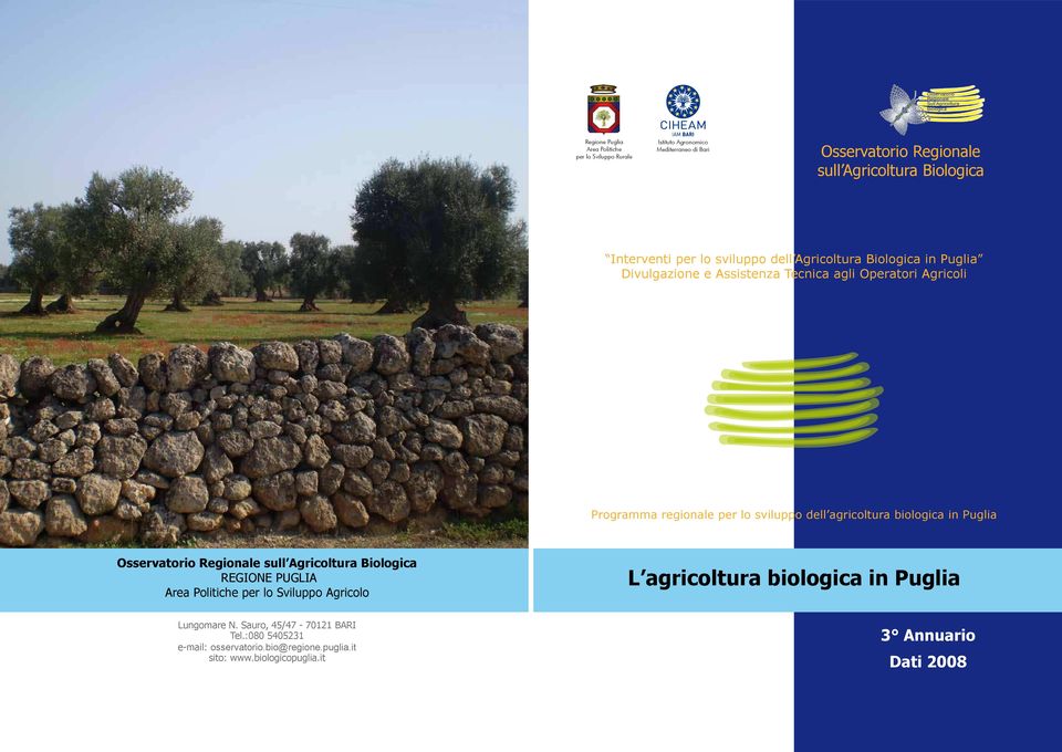 per lo sviluppo dell agricoltura biologica in Puglia Osservatorio Regionale sull Agricoltura Biologica REGIONE PUGLIA Area Politiche per lo Sviluppo Agricolo L