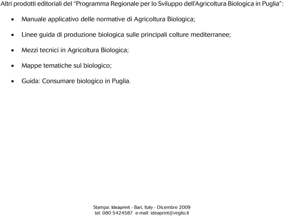 principali colture mediterranee; Mezzi tecnici in Agricoltura Biologica; Mappe tematiche sul biologico; Guida: