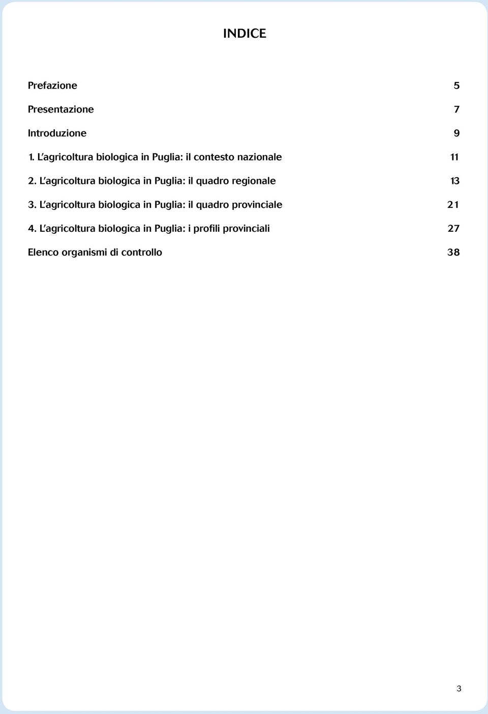 L agricoltura biologica in Puglia: il quadro regionale 13 3.