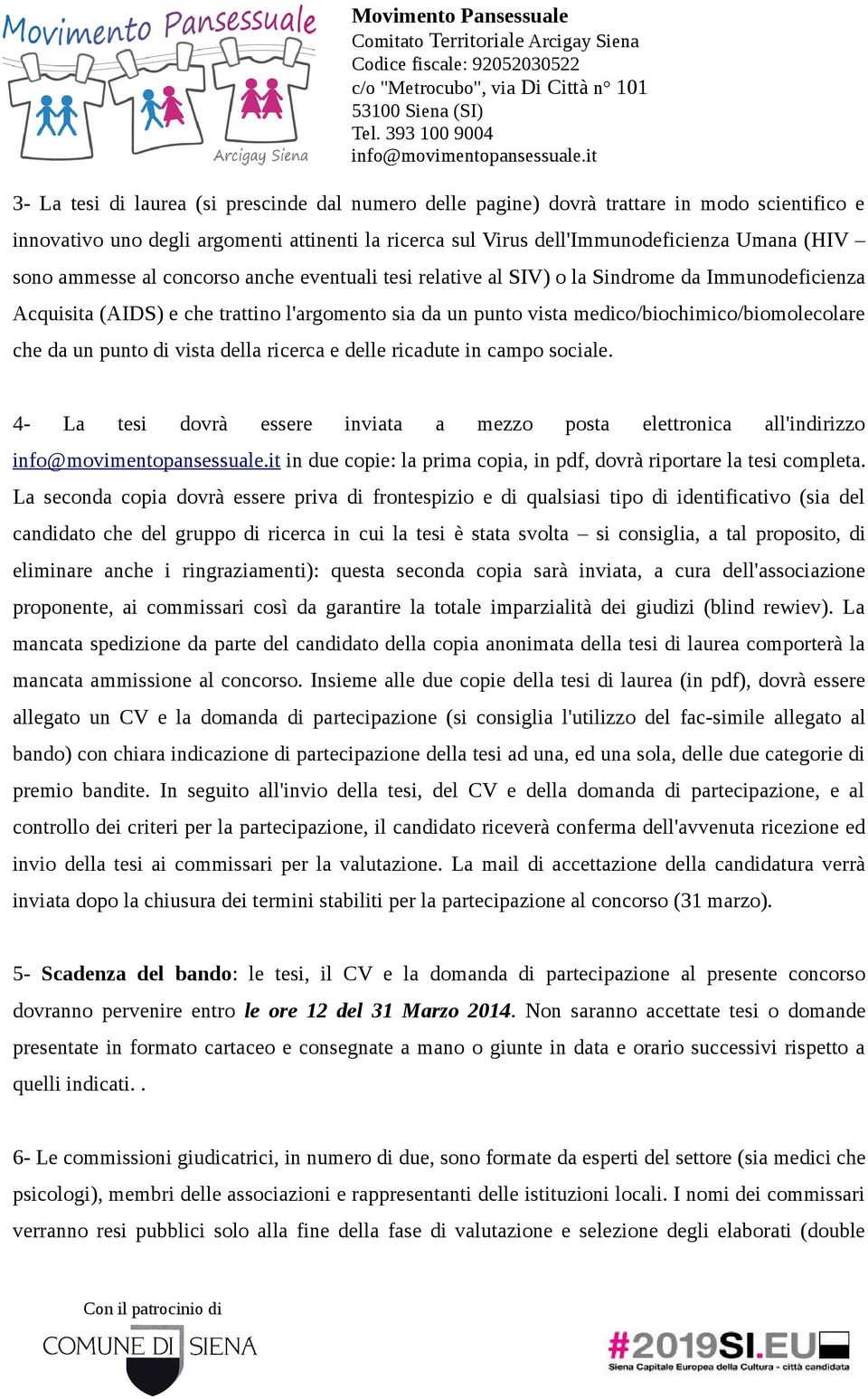 punto di vista della ricerca e delle ricadute in campo sociale.